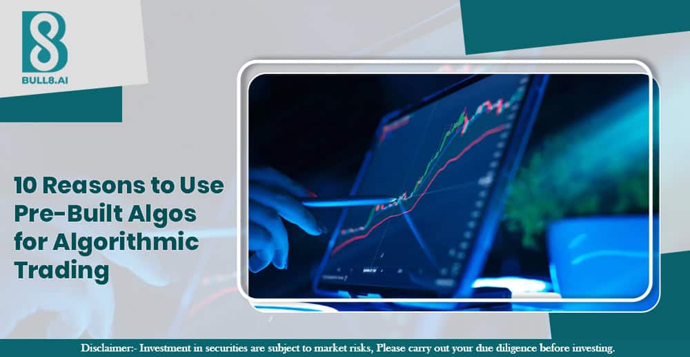 10 Reasons to Use Pre-Built Algos for Algorithmic Trading