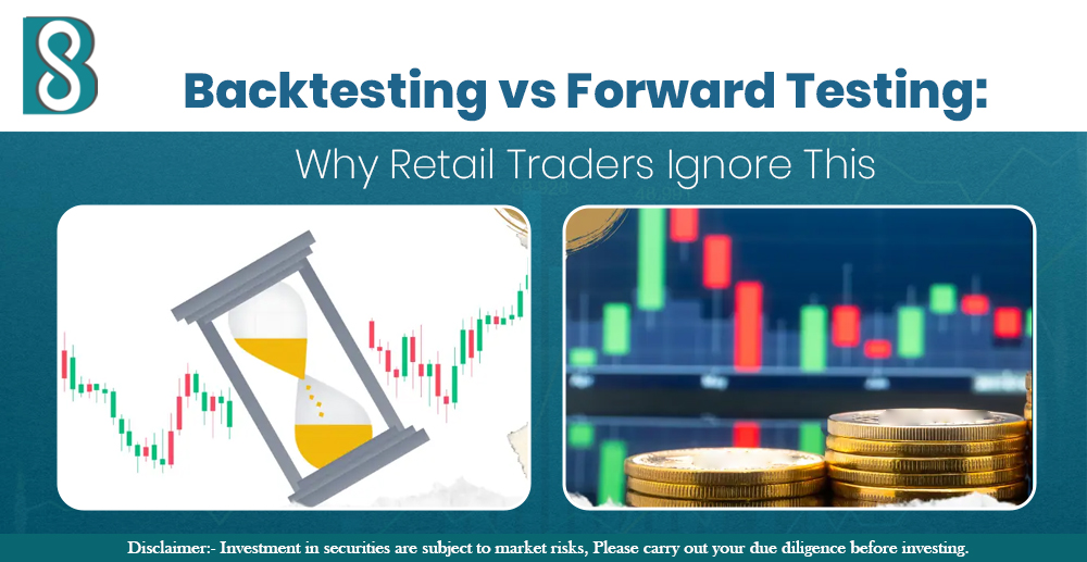 Backtesting vs Forward Testing: Why Retail Traders Ignore This.