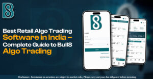 Best Retail Algo Trading Software in India – Complete Guide to Bull8 Algo Trading.jpg