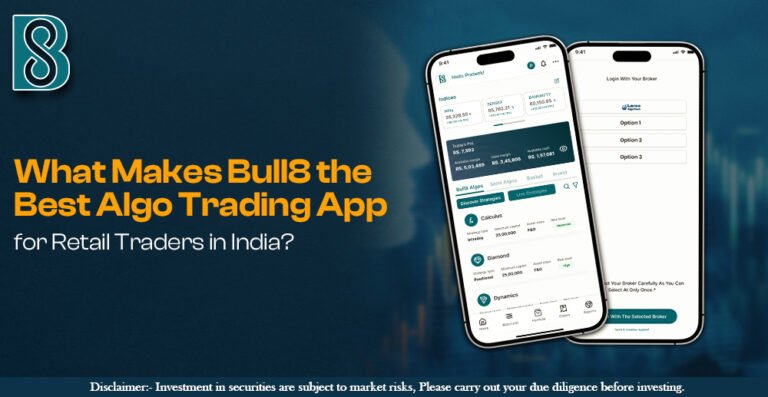 What Makes Bull8 the Best Algo Trading App for Retail Traders in India ...