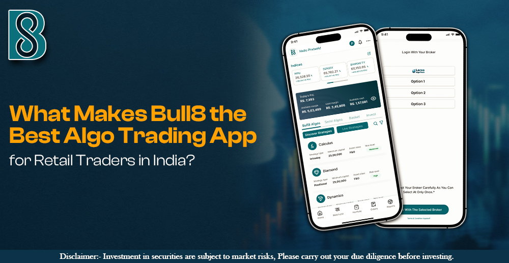 What Makes Bull8 the Best Algo Trading App for Retail Traders in India.jpg