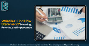 What is a Fund Flow Statement Meaning, Format, and Importance