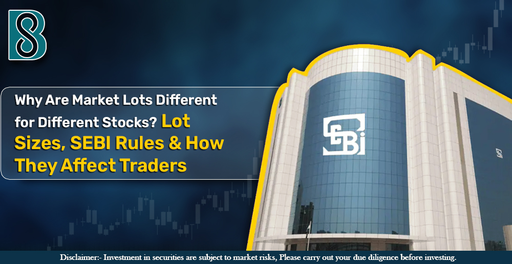 Why Are Market Lots Different for Different Stocks Lot Sizes, SEBI Rules & How They Affect Traders.jpg